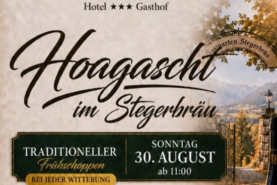 Frühschoppen in Radstadt - Restaurant Stegerbräu - Veranstaltungen Werbeplakat für den „Hoagascht im Stegerbräu“ in Radstadt mit Frühschoppen am 30. August, ab 11 Uhr, mit Musik, Weinverkostung und kulinarischen Spezialitäten.