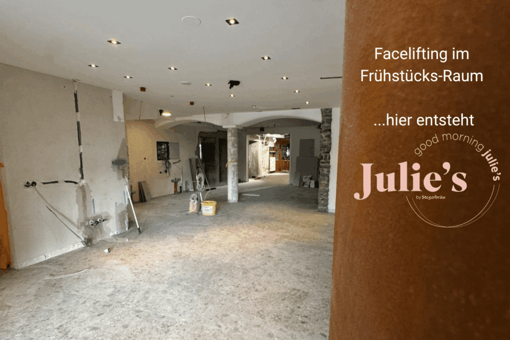 Frühstücken in Radstadt - Coming soon - "Good Morning Julie's" Das Frühstücksrestaurant im Hotel Stegerbräu wird zu "Good Morning Julie's" - Umbau im Oktober-November