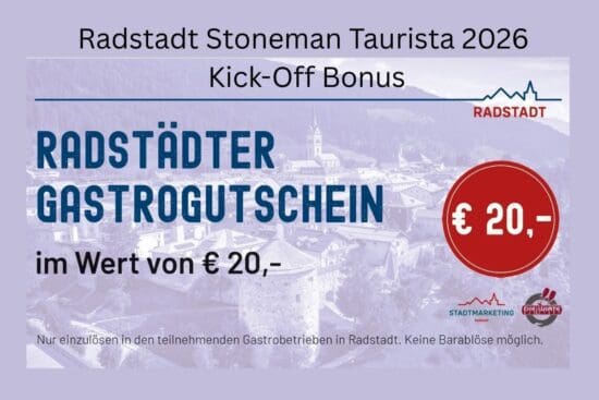 Stoneman Taurista 2026 - Kick-Off Radstadt-Bonus Stoneman Taurista 2026 - zum Kick-Off in Radtstadt vom 3.-7.6. gibt es pro Starter einen € 20 Restaurant-Gutschein